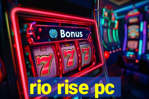 rio rise pc